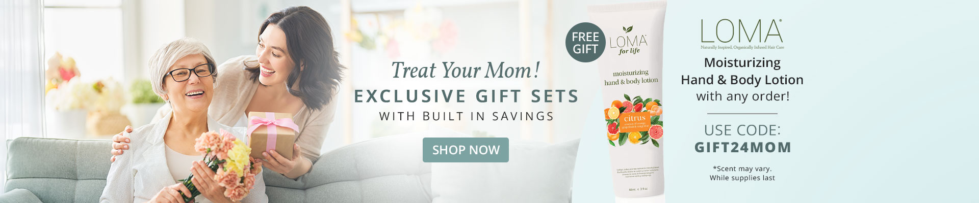 Treat Your Mom! Exclusive Gift Sets with Built in Savings + Free Loma Gift: Use Code GIFT24MOM