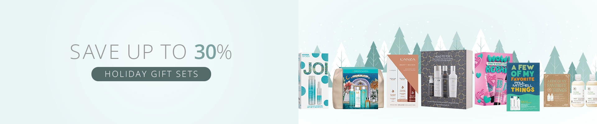 Save up to 30% Holiday Gift Sets