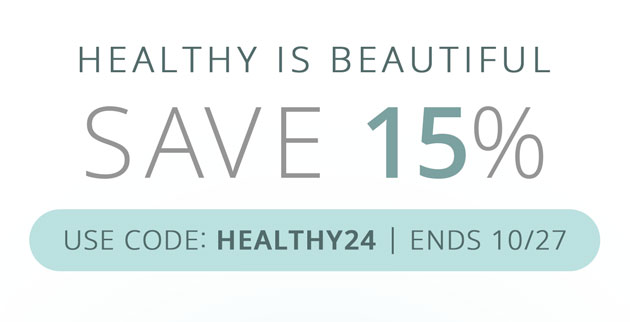 Healthy is Beautiful - Save 15% | Use Code: HEALTHY24 - Ends 10/27