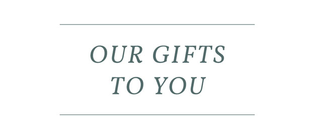 Our Gifts to You