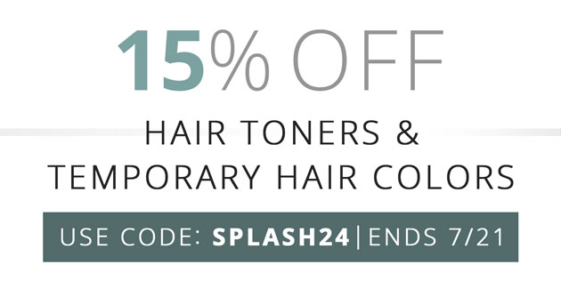 15% Off Hair Toners & Temporary Hair Colors - Use Code: SPLASH24 | Ends 7/21