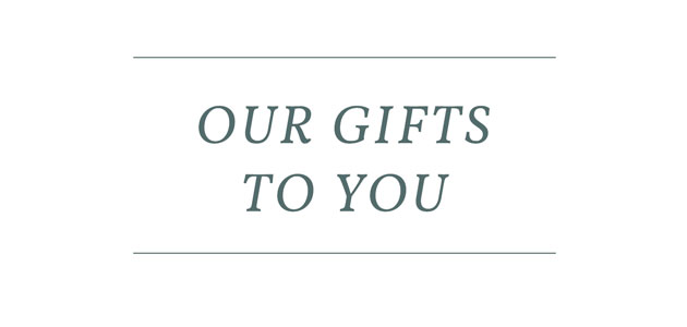 Our Gifts to You