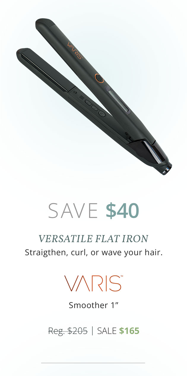 Save $40 VARIS Smoother - Reg. $205 | Sale $165