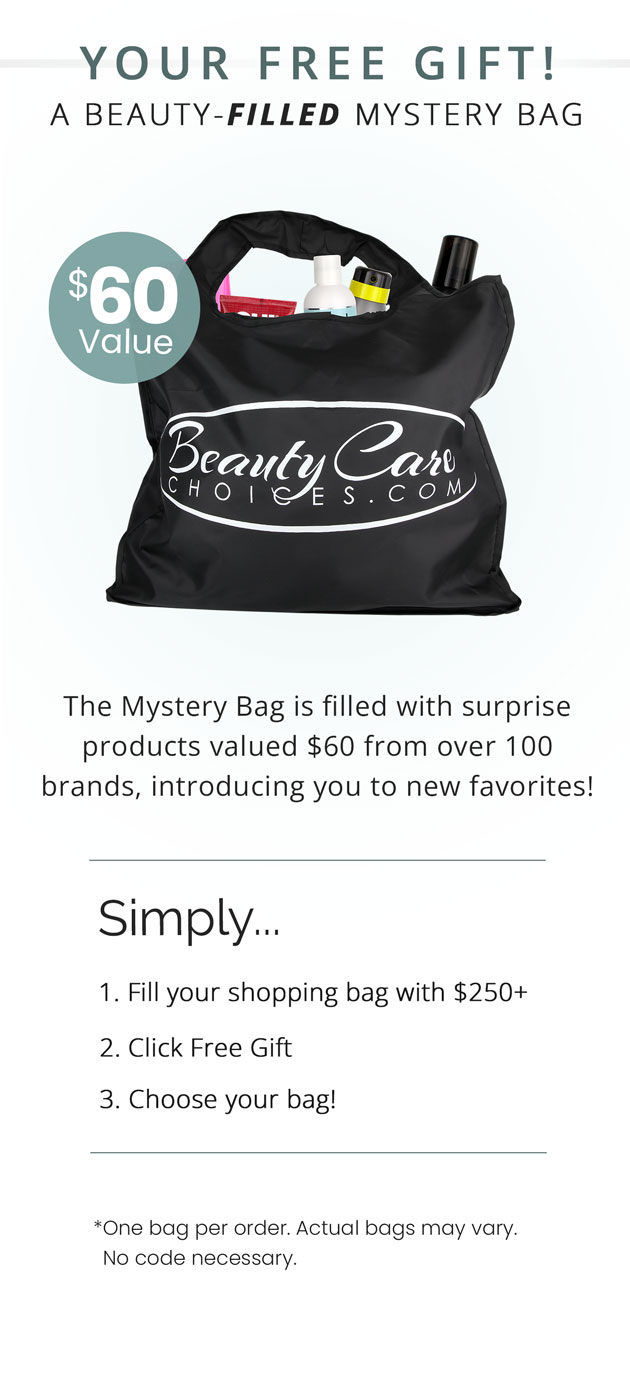 Your Free Gift! A Beauty-Filled Mystery Bag, $60 Value. Yours Free! Simply fill your cart with $250+, click Free Gift, and choose your bag.