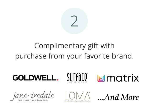 Complimentary gift with purchase from your favorite brand